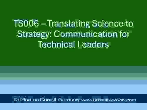  TS006 – Translating Science to Strategy: Communication for Technical Leaders