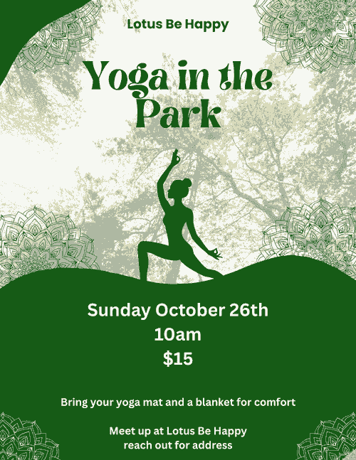 Yoga in the Park. 10/26.  10am. $15