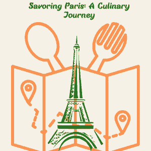 Savoring Paris: A Culinary Journey E-book