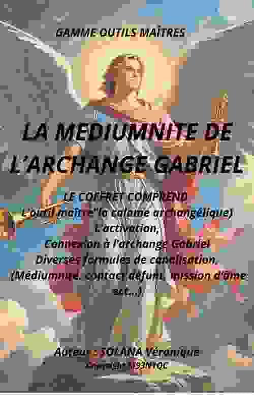 LA CALAME ARCHANGELIQUE : Médiumnité Gabriel + livret pratique avec video explicative
