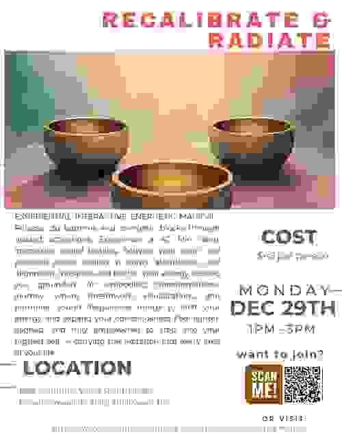 SOUND BATH RECALIBRATE AND RADIATE -MONDAY DECEMBER 29th