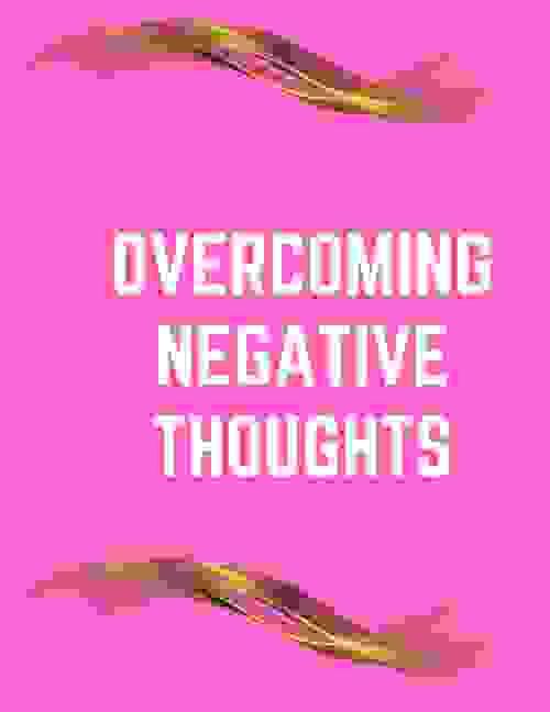 Guide to Overcome Negative Thoughts – CBT-Based Journal & Activity Workbook