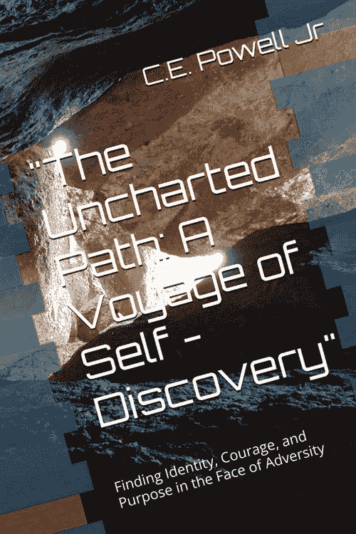 "The Uncharted Path: A Voyage of Self - Discovery"