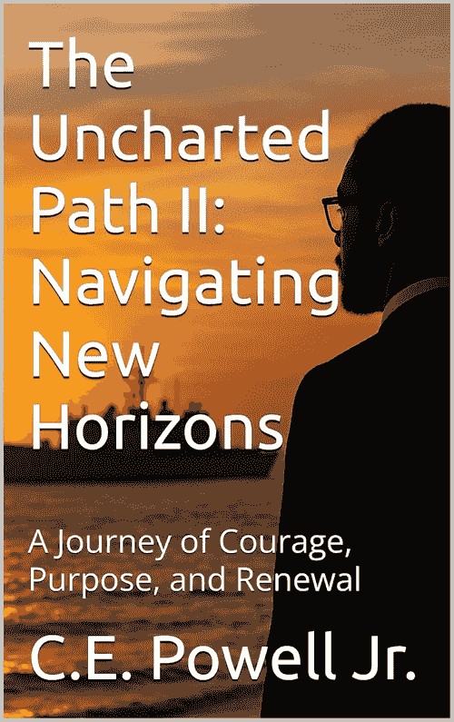 Uncharted Path II: Navigation New Horizon by C.E. Powell Jr.