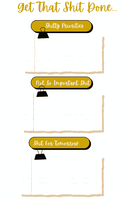 "Get That Shit Done"