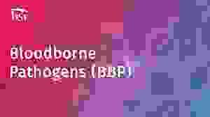 Bloodborne Pathogens (BBP)