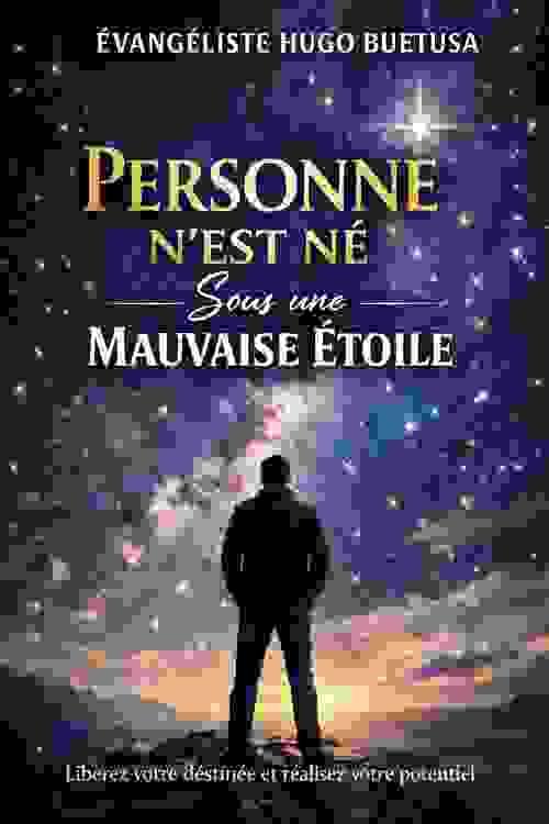 PERSONNE N’EST NÉ SOUS UNE MAUVAISE ÉTOILE. version électronique