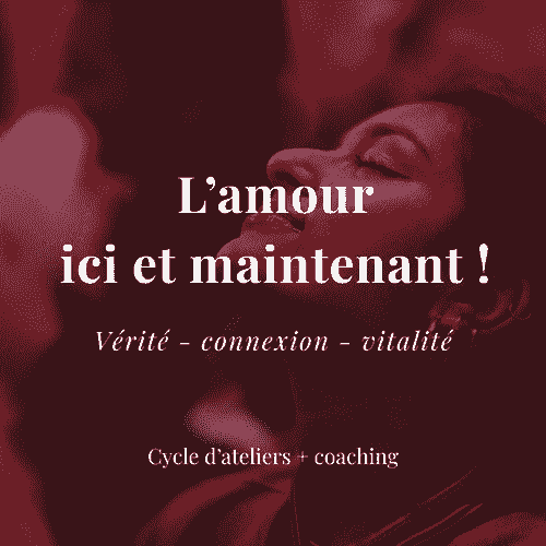 "L' Amour ici et maintenant !" - cycle d'ateliers en ligne