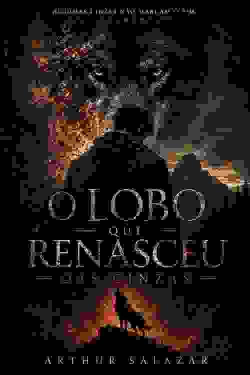 O Lobo que Renasceu das Cinzas