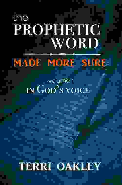The Prophetic Word Made More Sure: In God's voice (PRINT)