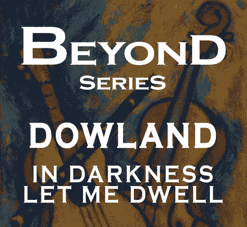 JOHN DOWLAND, 'In Darkness let me dwell' [Voice & Guitar]