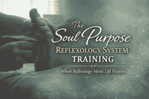 The Soul Purpose Reflexology System Training