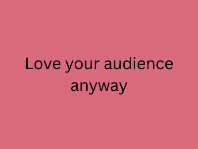 SSU: Love your audience anyway - Tuesday 15 December