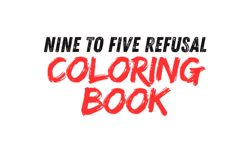 9 to 5 Refusal Coloring Book