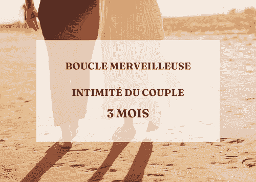 La boucle merveilleuse : l'intimité du couple