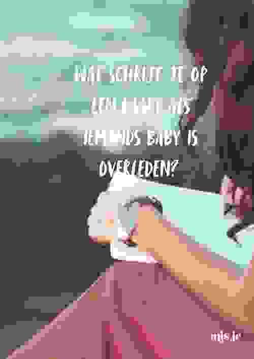 Gratis mini gids: Wat schrijf je op een kaart als iemands baby is overleden?