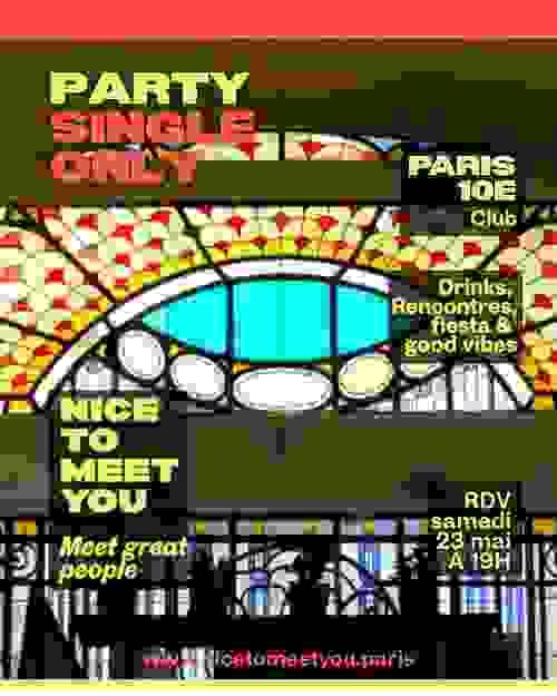 Soirée célibataires branchée à Paris 10e samedi 23 mai