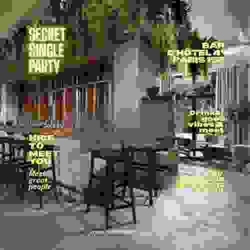 Secret Single Party - Soirée chic célibataires à Paris