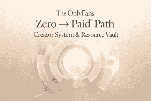 The OnlyFans Zero → Paid™ Creator System
