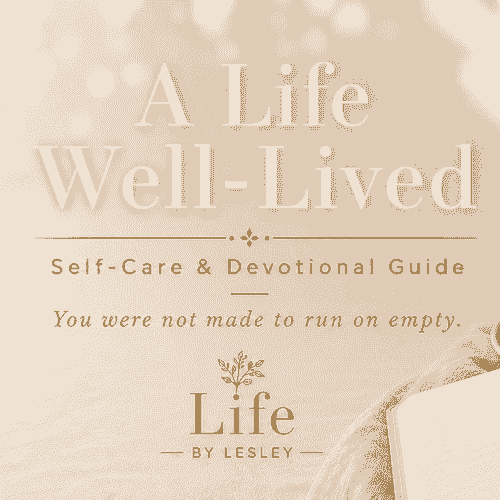A Life Well-Lived: Self Care & Devotional Guide