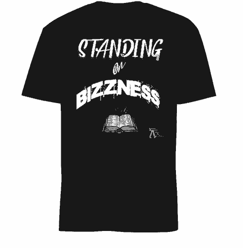 Standing on Bizzness T-Shirt