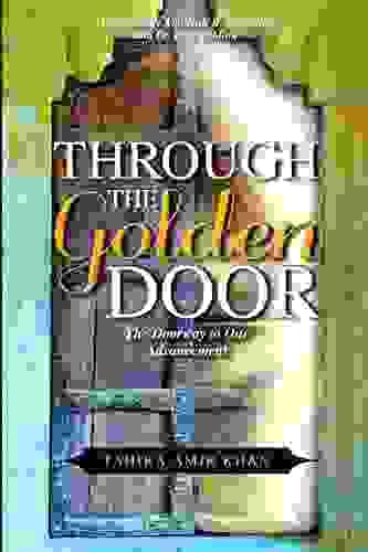 Through The Golden Door The Doorway to Our Advancement