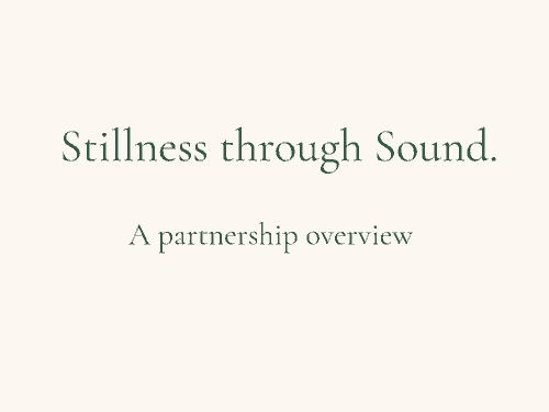 Stillness through Sound: Partnership Overview