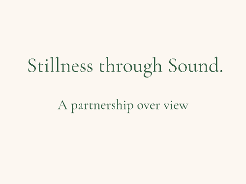 Stillness through Sound: Partnership Overview