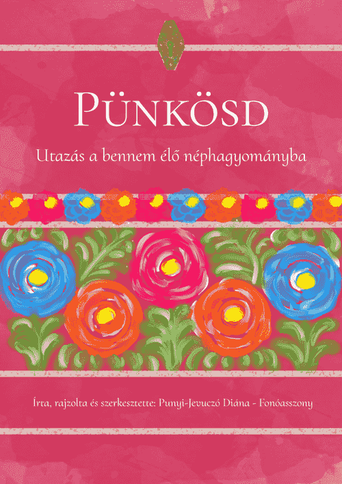 PÜNKÖSD online füzet - utazás a bennem élő néphagyományba