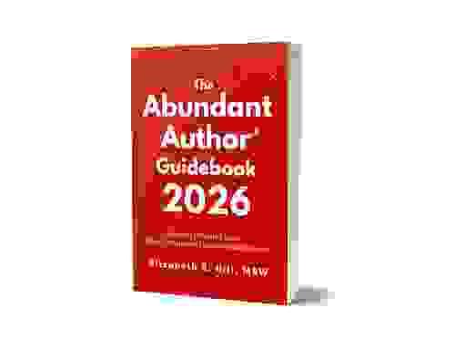 The Abundant Author Guidebook® 2026: How to Publish a Book That Transforms Lives—Including Yours