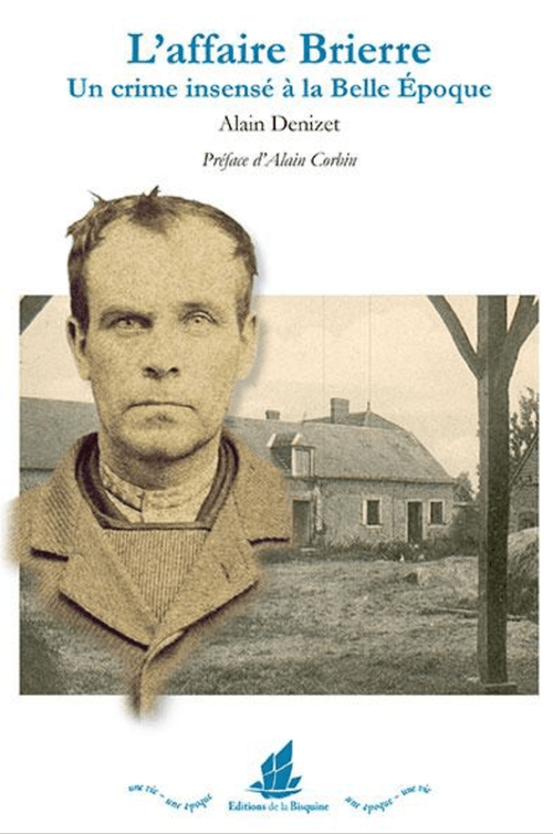 L'AFFAIRE BRIERRE Un crime insensé à la Belle Époque - Alain Denizet