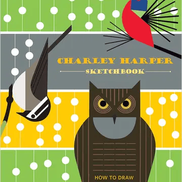 Charley Harper Sketchbook: How to Draw 28 Birds in Harper's Style (3+)