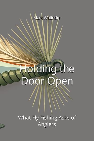 Book > Holding the Door Open: What Fly Fishing Asks of Anglers