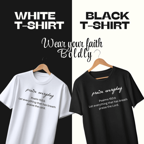 Praise Everyday Scripture T-Shirt