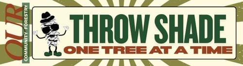 Throw Shade - Bumper Sticker