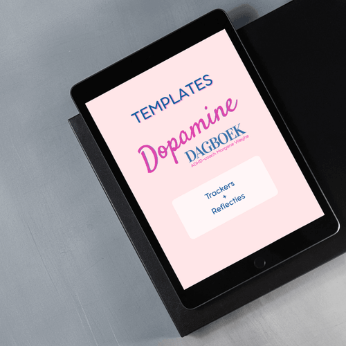 ADHD Template – Dopamine Dagboek: Trackers & reflectietools (PDF)