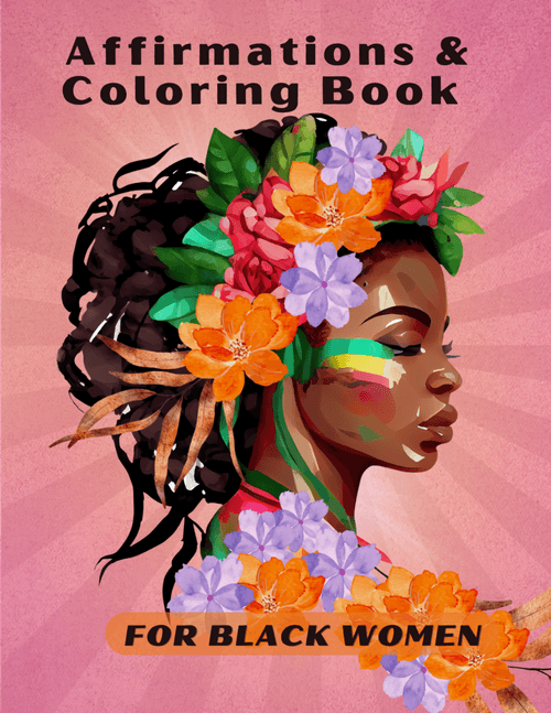 AFFIRMATIONS & COLORING BOOK FOR BLACK WOMEN