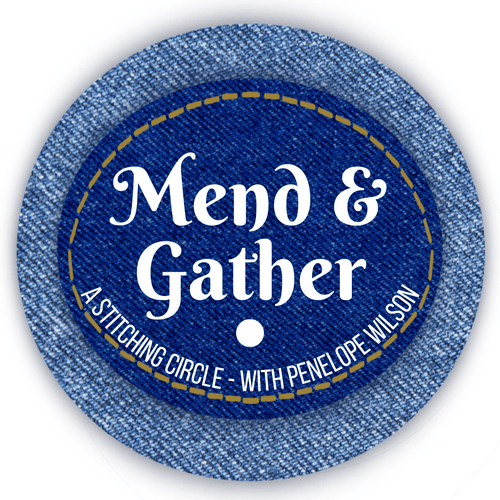 Mend & Gather: A Stitching Circle with Penelope Wilson