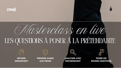 Live | Masterclass : Les questions à poser à la prétendante