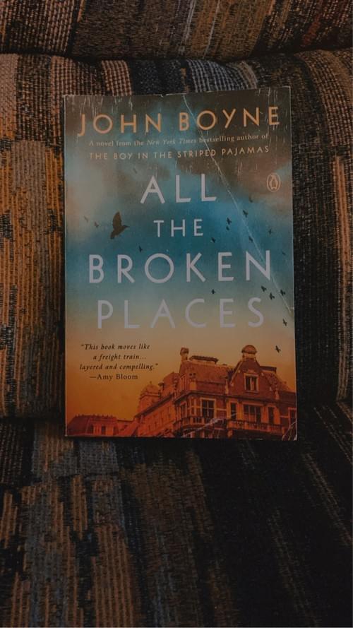ALL THE BROKEN PLACES BY: JOHN BOYNE