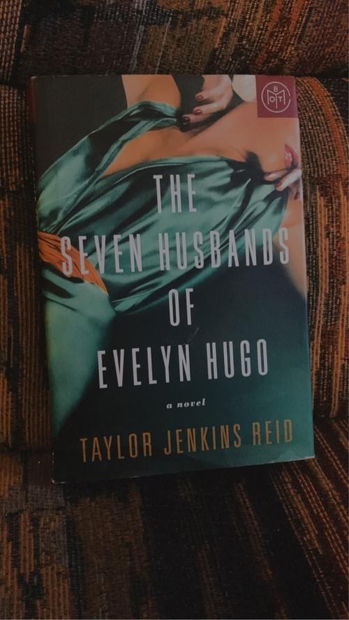 THE SEVEN HUSBANDS OF EVELYN HUGO BY: TAYLOR JENKINS REID