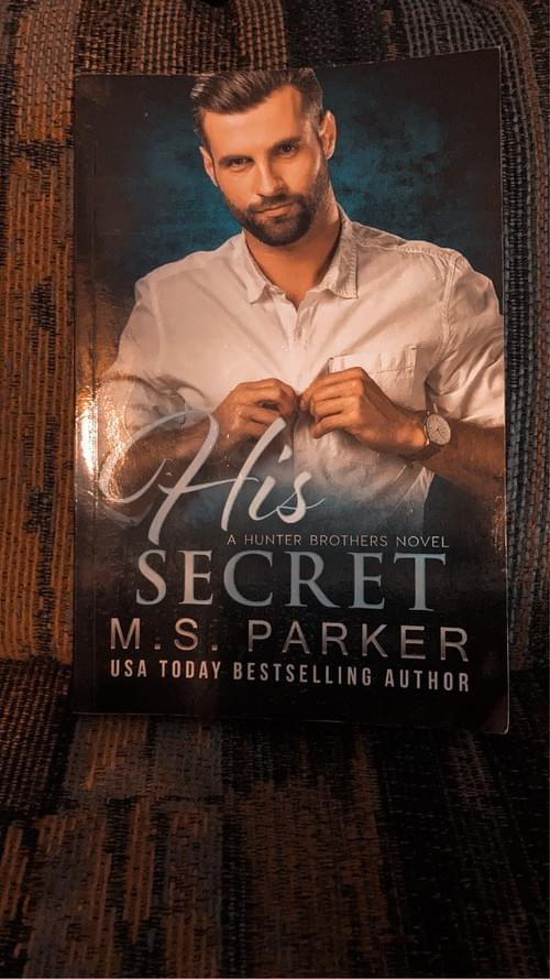 HIS SECRET BY: M.S. PARKER