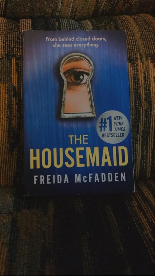 THE HOUSEMAID BY: FREIDA MCFADDEN
