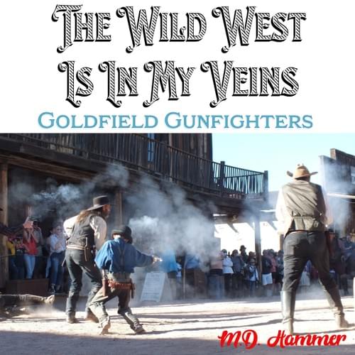 The Wild West Is In My Veins Song