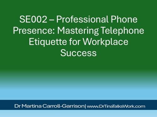 SE002 – Professional Phone Presence: Mastering Telephone Etiquette for Workplace Success