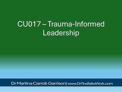 CU017 – Trauma-Informed Leadership