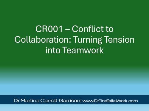 CR001 – Conflict to Collaboration: Turning Tension into Teamwork