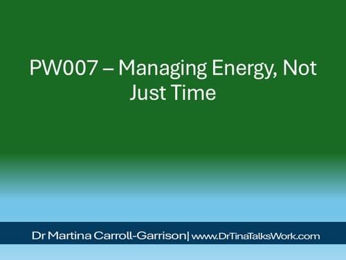 PW007 – Managing Energy, Not Just Time