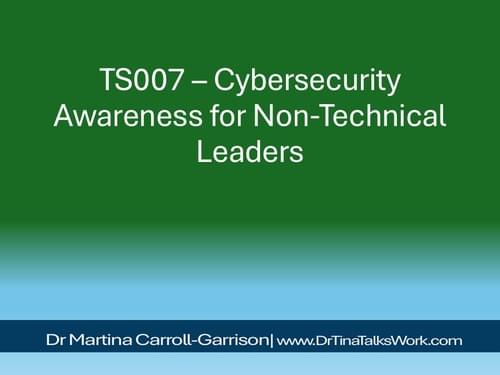 TS007 – Cybersecurity Awareness for Non-Technical Leaders