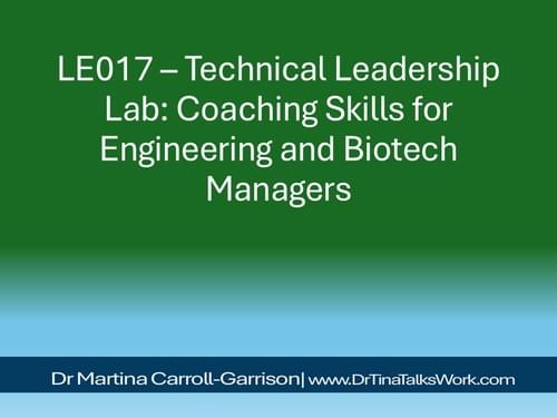 LE017 – Technical Leadership Lab: Coaching Skills for Engineering and Biotech Managers